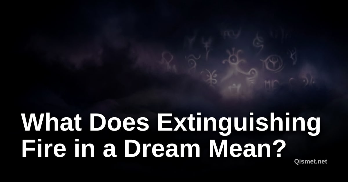 What Does Extinguishing Fire in a Dream Mean?
