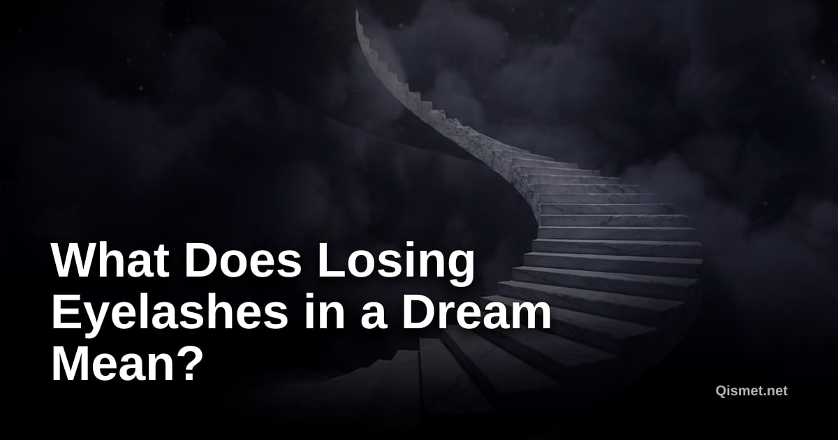 What Does Losing Eyelashes in a Dream Mean?