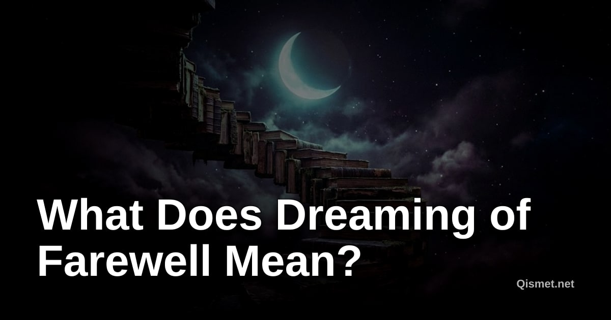 What Does Dreaming of Farewell Mean?