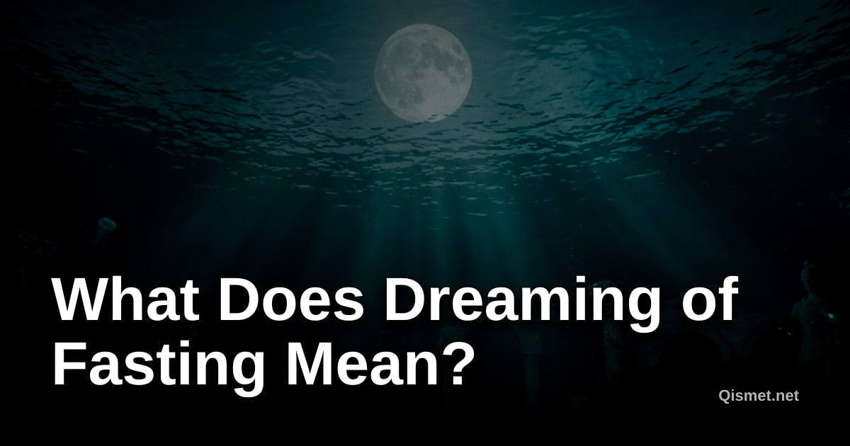 What Does Dreaming of Fasting Mean?
