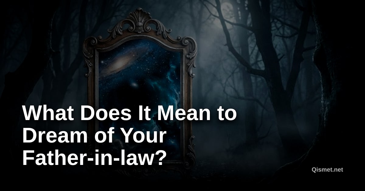 What Does It Mean to Dream of Your Father-in-law?
