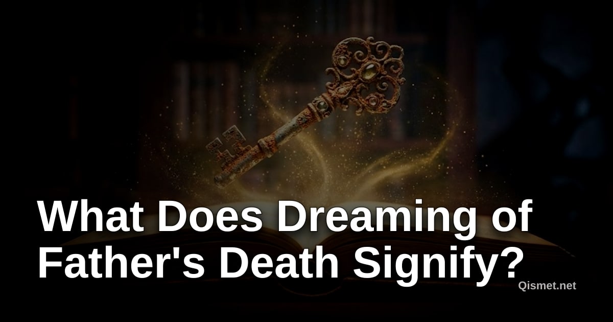 What Does Dreaming of Father's Death Signify?