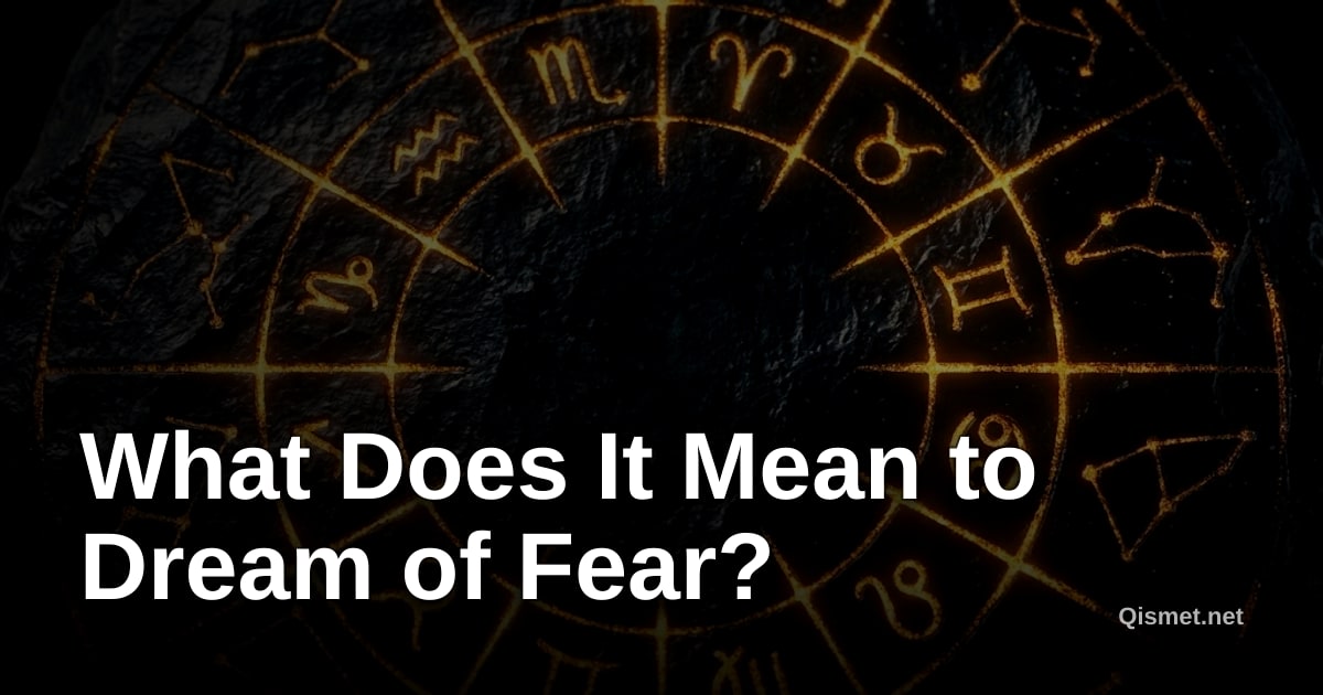 What Does It Mean to Dream of Fear?