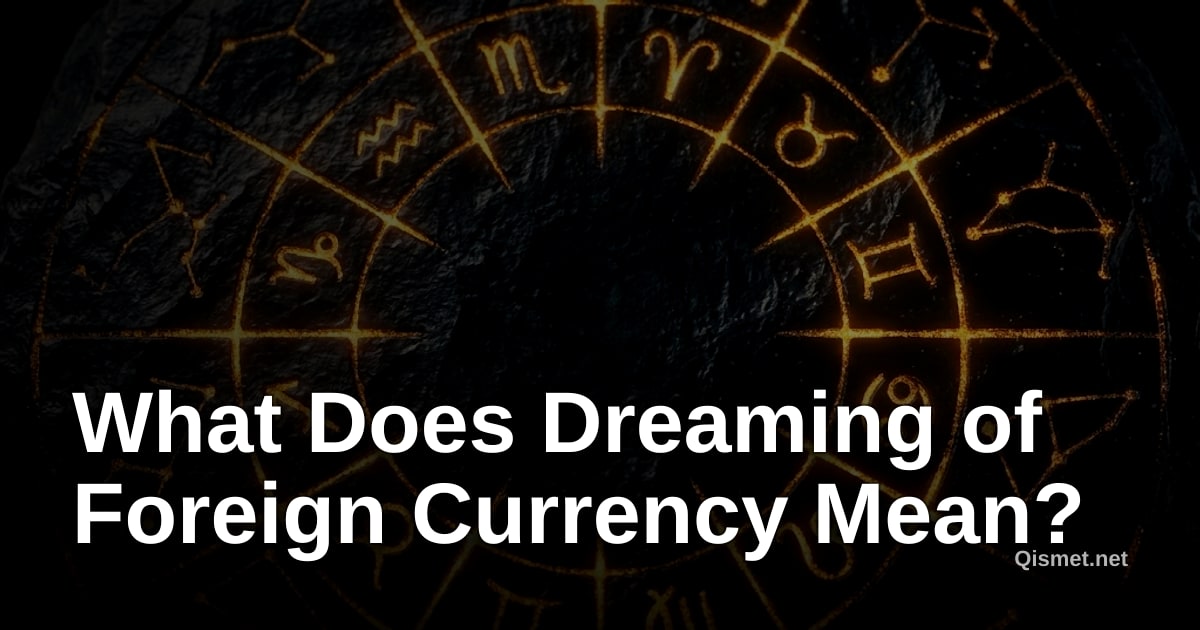 What Does Dreaming of Foreign Currency Mean?
