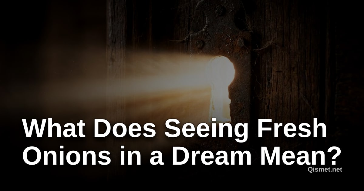 What Does Seeing Fresh Onions in a Dream Mean?