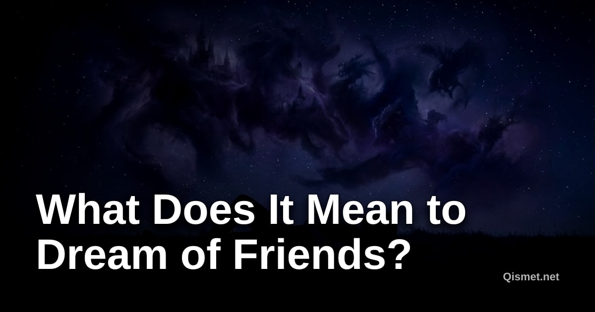 What Does It Mean to Dream of Friends?