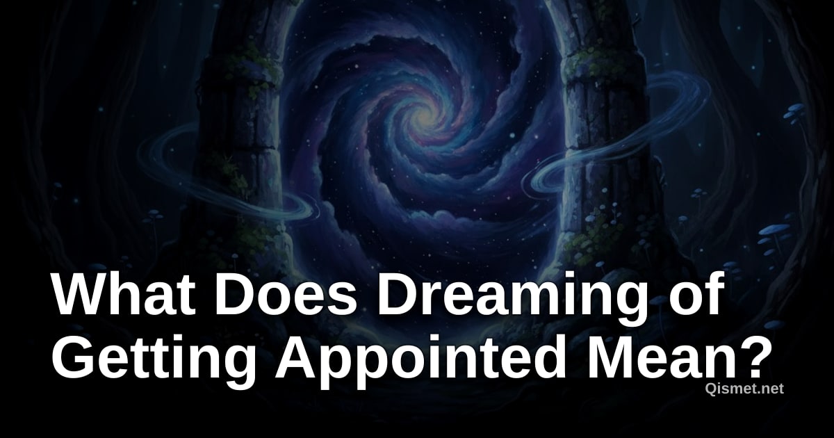 What Does Dreaming of Getting Appointed Mean?