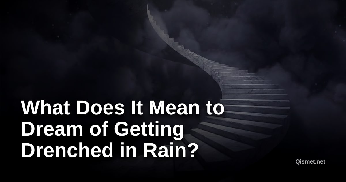 What Does It Mean to Dream of Getting Drenched in Rain?