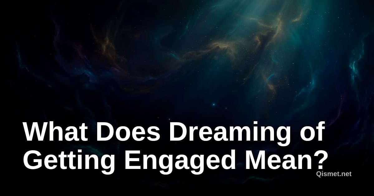 What Does Dreaming of Getting Engaged Mean?