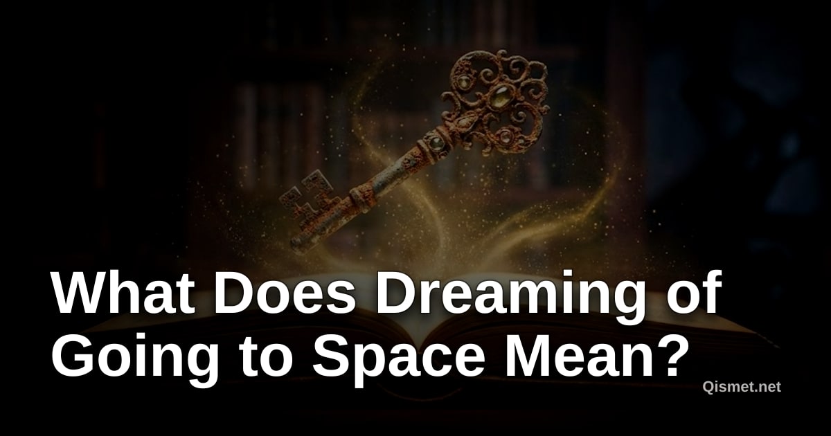 What Does Dreaming of Going to Space Mean?