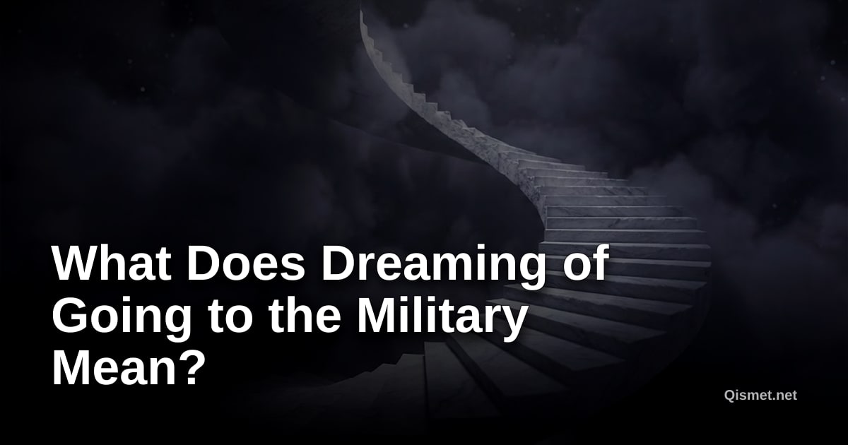 What Does Dreaming of Going to the Military Mean?