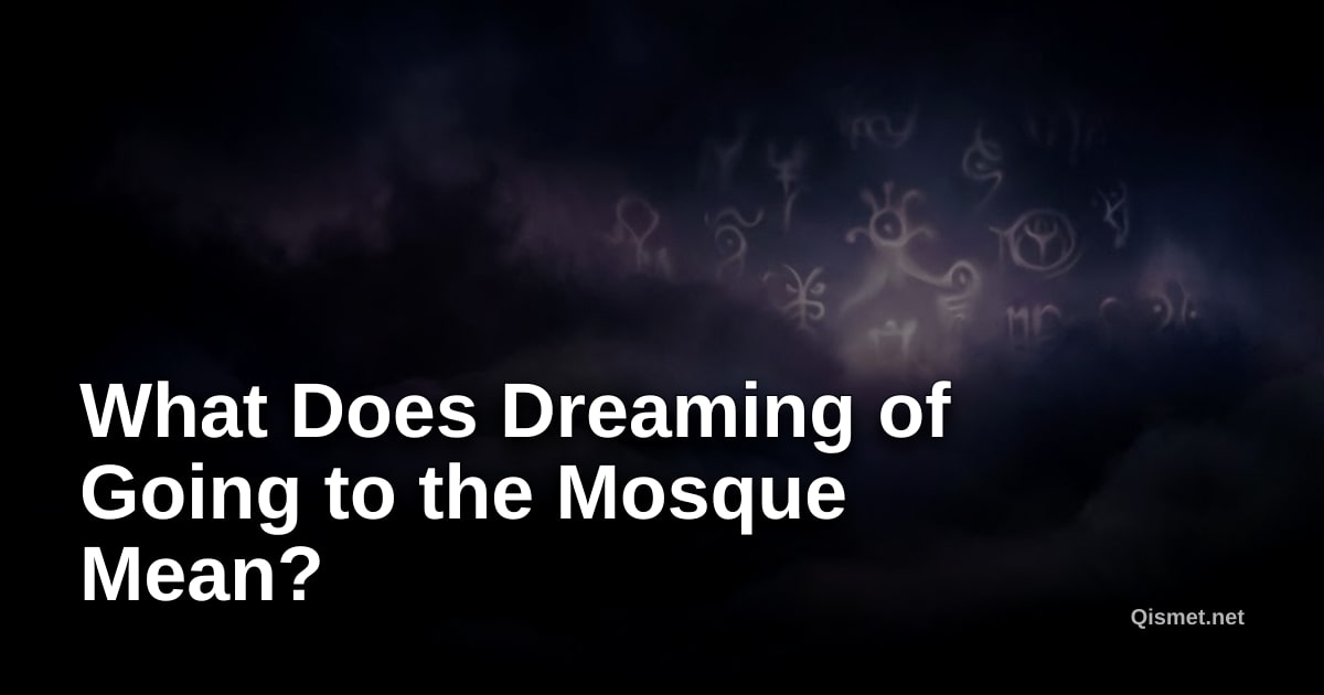 What Does Dreaming of Going to the Mosque Mean?