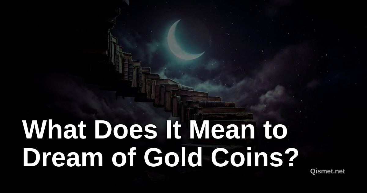 What Does It Mean to Dream of Gold Coins?