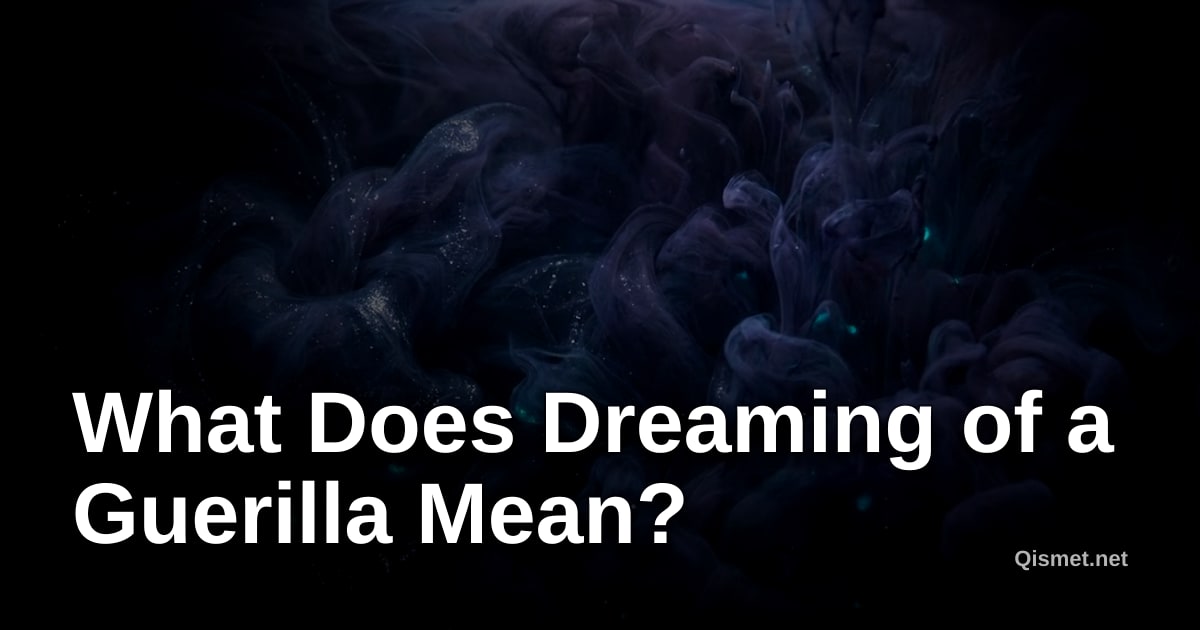 What Does Dreaming of a Guerilla Mean?