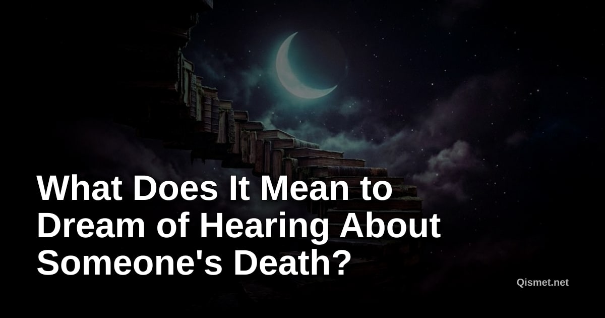 What Does It Mean to Dream of Hearing About Someone's Death?