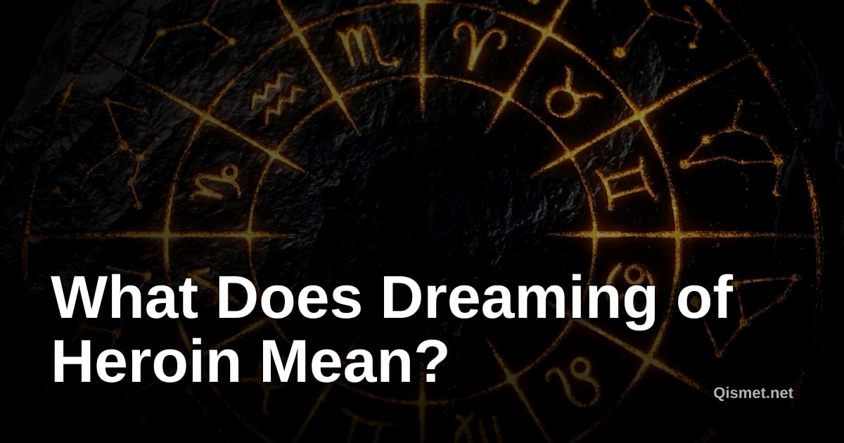 What Does Dreaming of Heroin Mean?