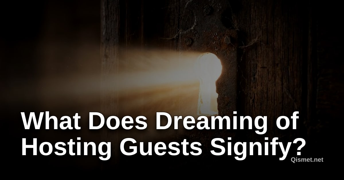 What Does Dreaming of Hosting Guests Signify?