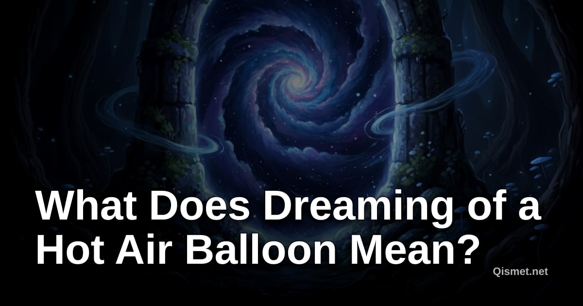 What Does Dreaming of a Hot Air Balloon Mean?