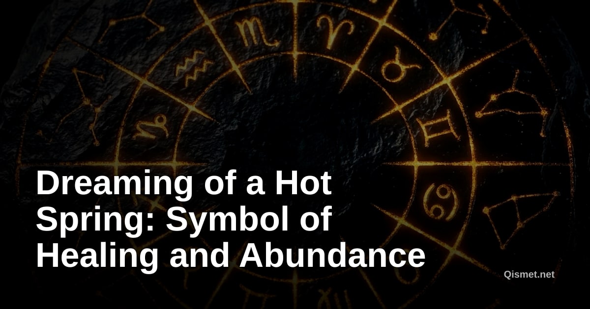 Dreaming of a Hot Spring: Symbol of Healing and Abundance