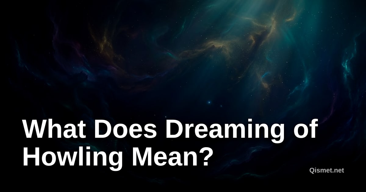What Does Dreaming of Howling Mean?