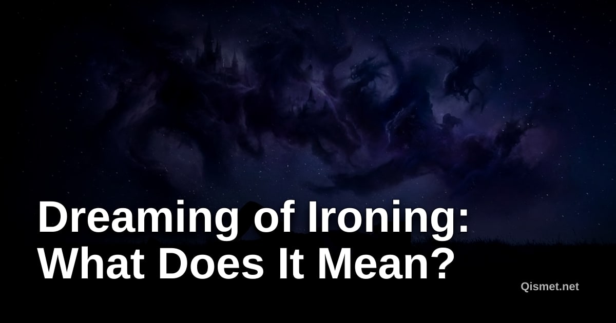 Dreaming of Ironing: What Does It Mean?