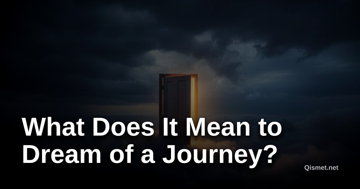 What Does It Mean to Dream of a Journey?