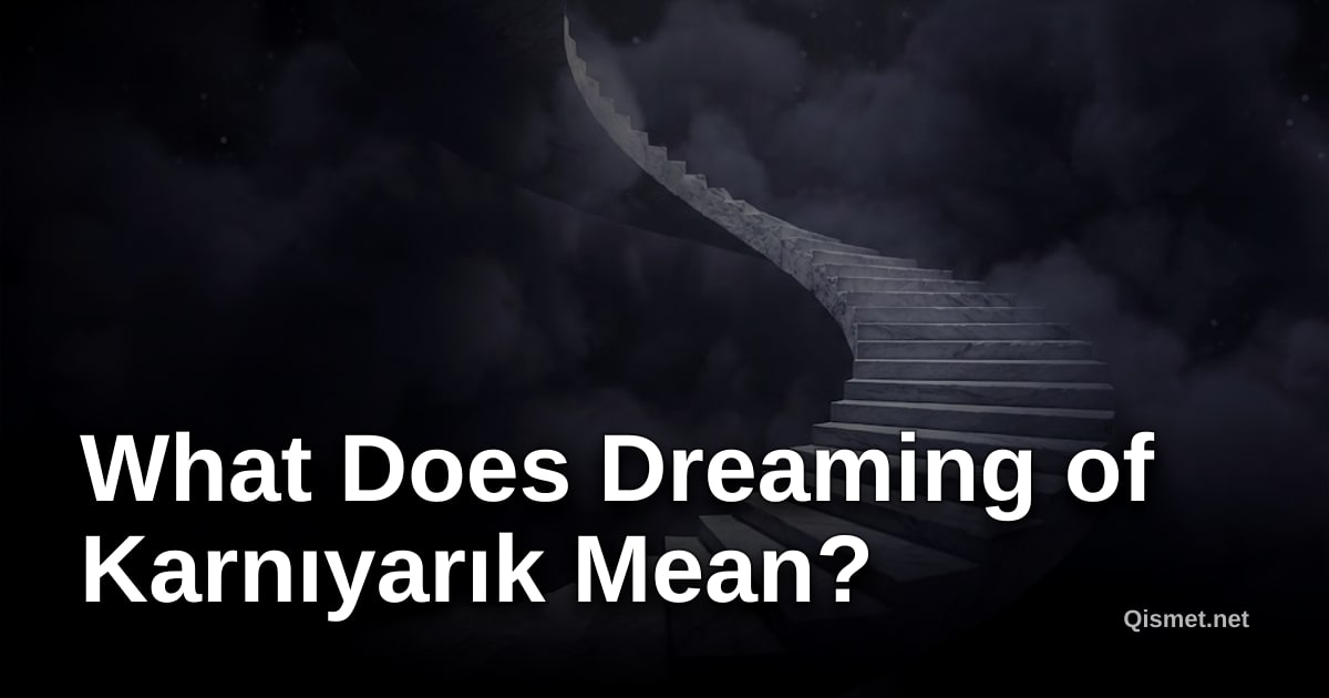 What Does Dreaming of Karnıyarık Mean?
