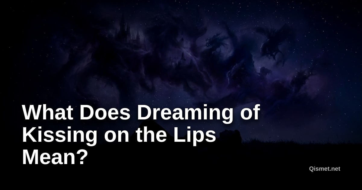 What Does Dreaming of Kissing on the Lips Mean?