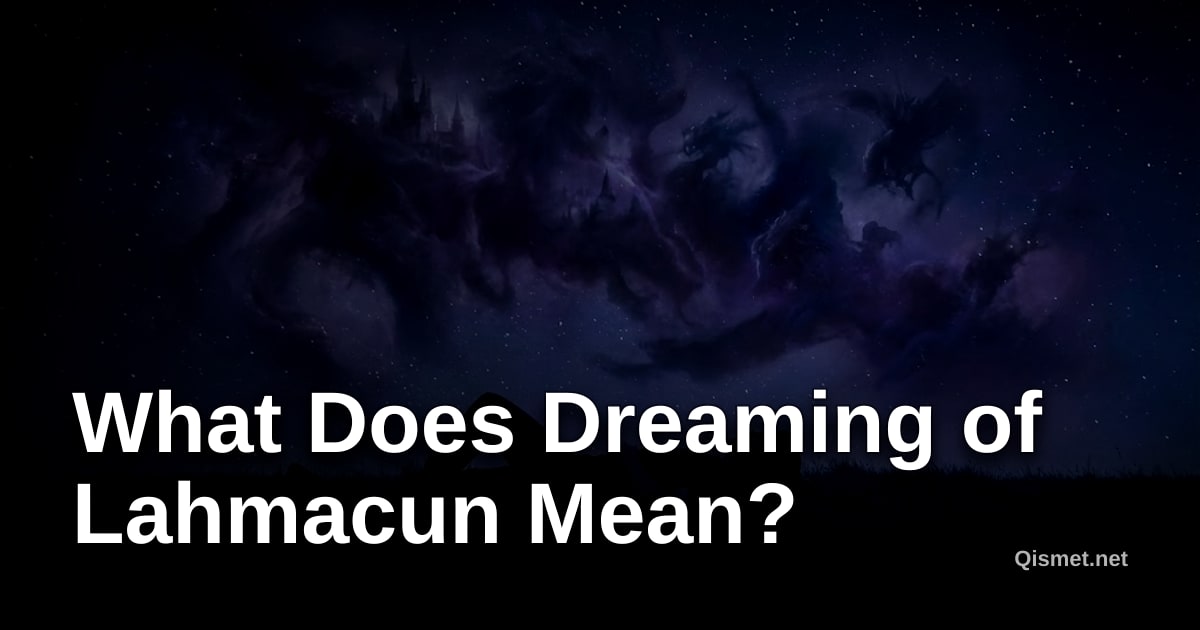 What Does Dreaming of Lahmacun Mean?
