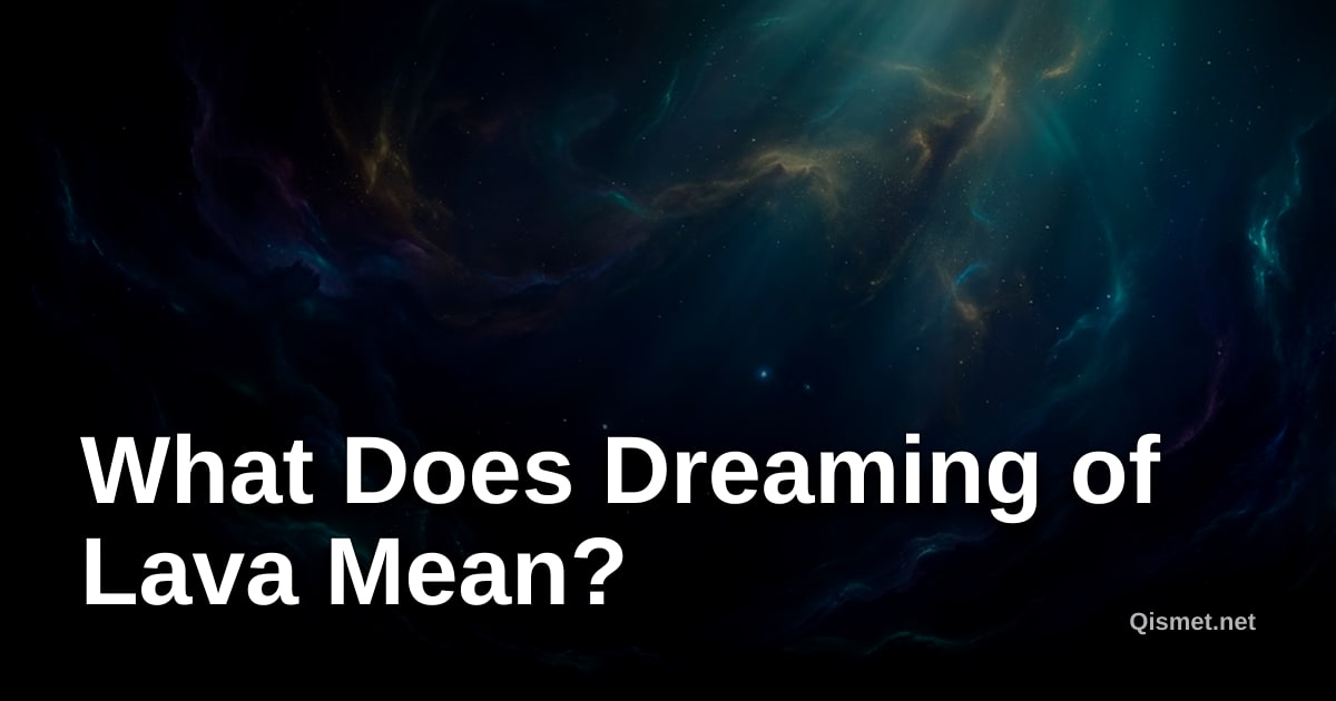 What Does Dreaming of Lava Mean?