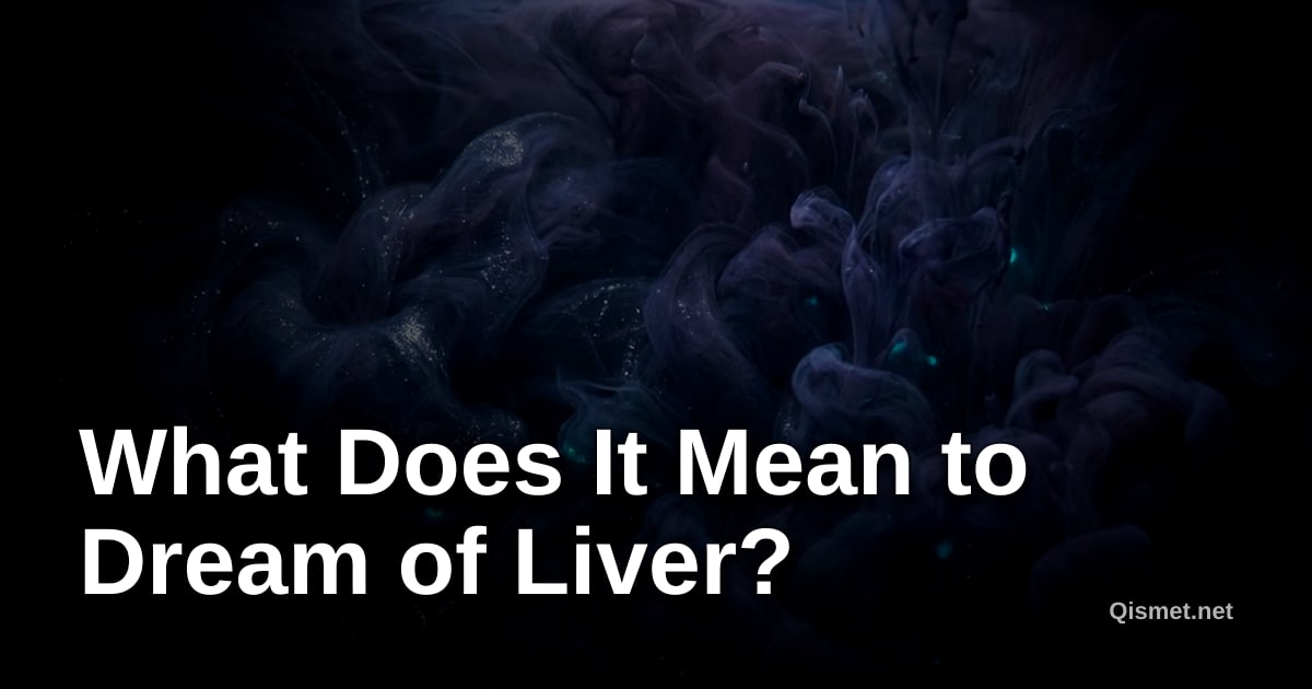 What Does It Mean to Dream of Liver?
