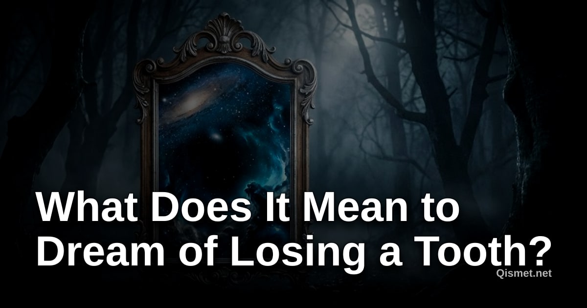 What Does It Mean to Dream of Losing a Tooth?