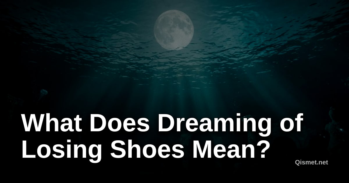 What Does Dreaming of Losing Shoes Mean?