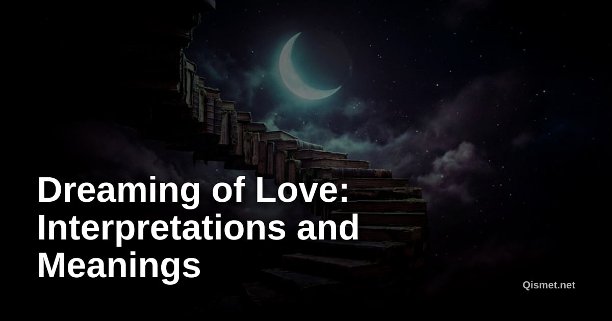 Dreaming of Love: Interpretations and Meanings