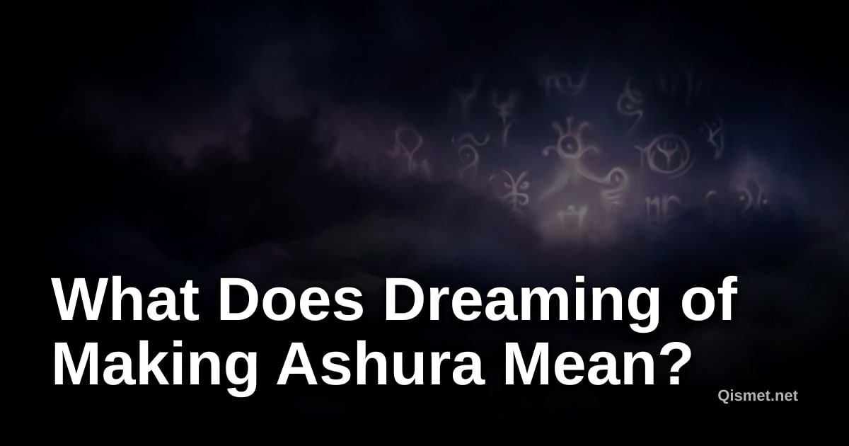 What Does Dreaming of Making Ashura Mean?