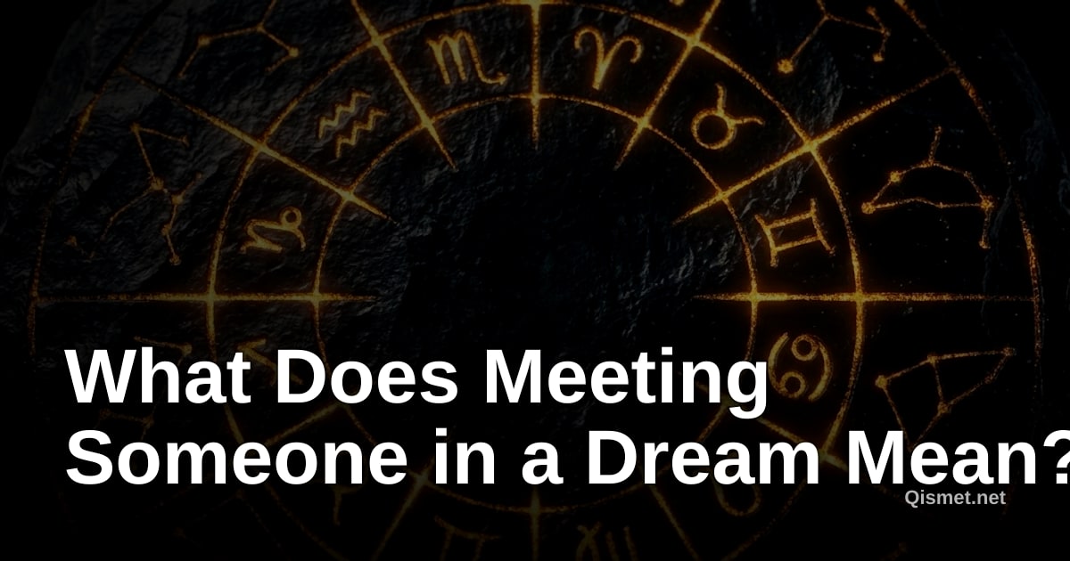 What Does Meeting Someone in a Dream Mean?