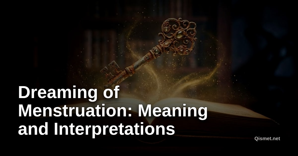 Dreaming of Menstruation: Meaning and Interpretations