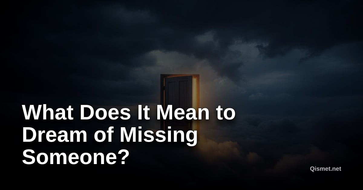 What Does It Mean to Dream of Missing Someone?