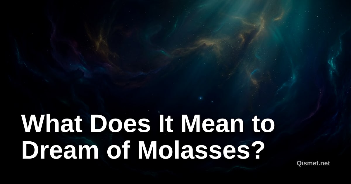 What Does It Mean to Dream of Molasses?