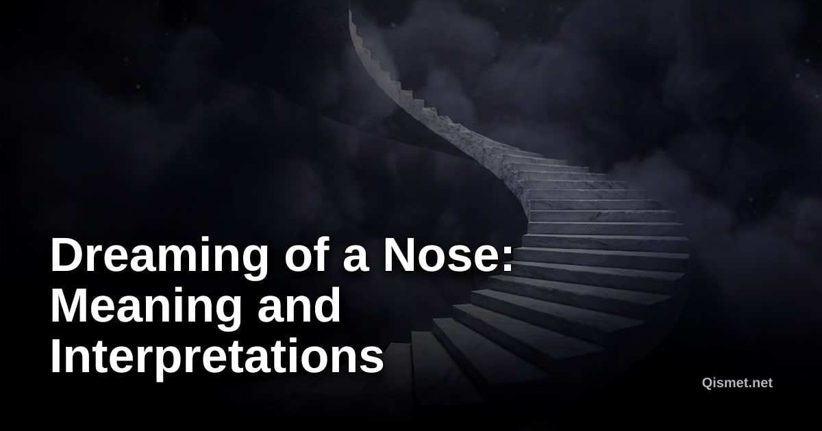 Dreaming of a Nose: Meaning and Interpretations