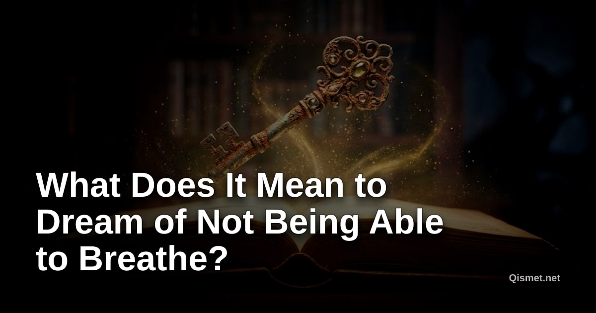 What Does It Mean to Dream of Not Being Able to Breathe?
