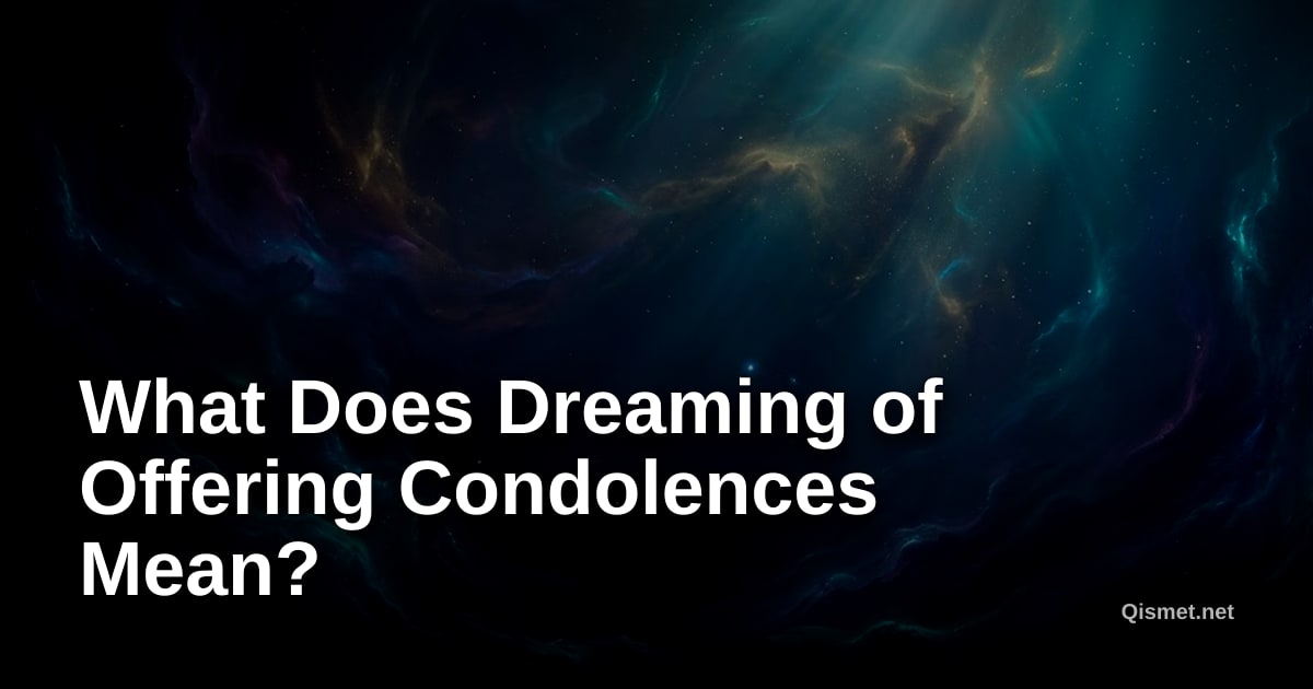 What Does Dreaming of Offering Condolences Mean?