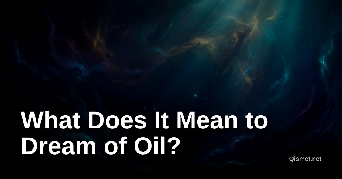 What Does It Mean to Dream of Oil?