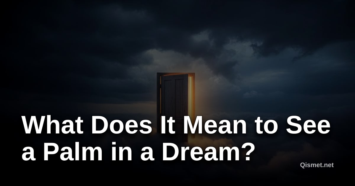 What Does It Mean to See a Palm in a Dream?