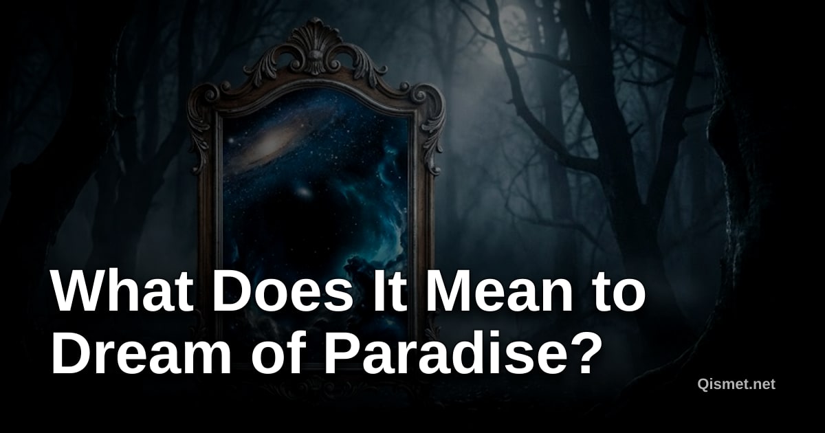 What Does It Mean to Dream of Paradise?