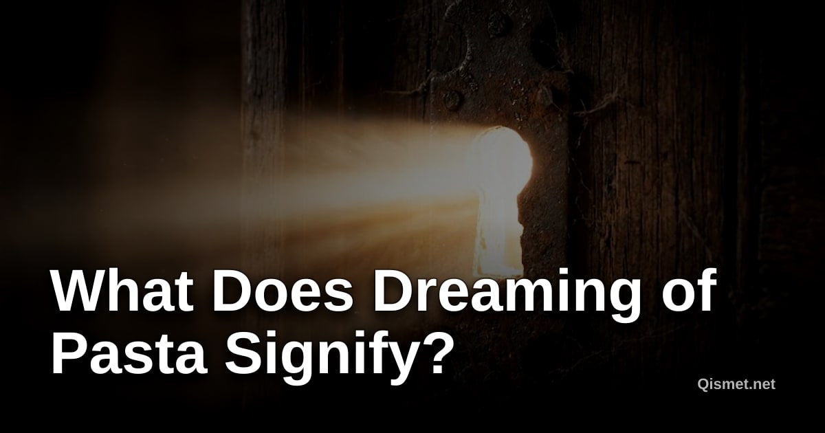 What Does Dreaming of Pasta Signify?