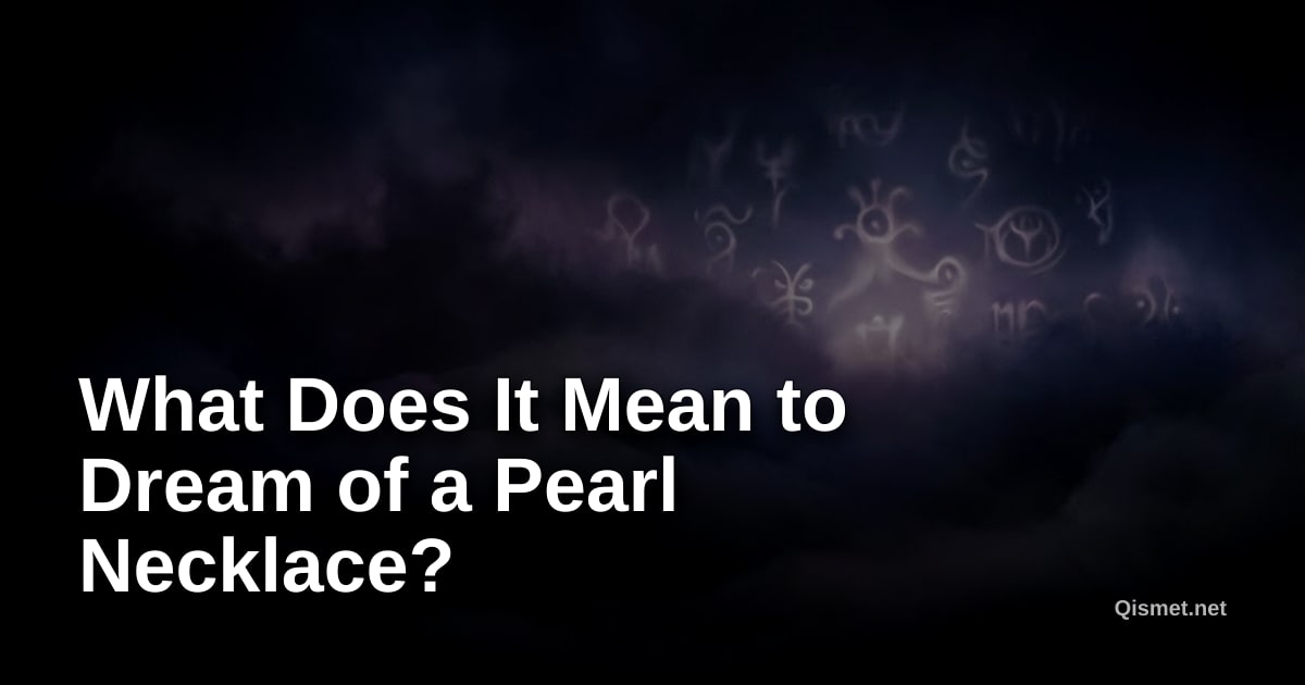 What Does It Mean to Dream of a Pearl Necklace?