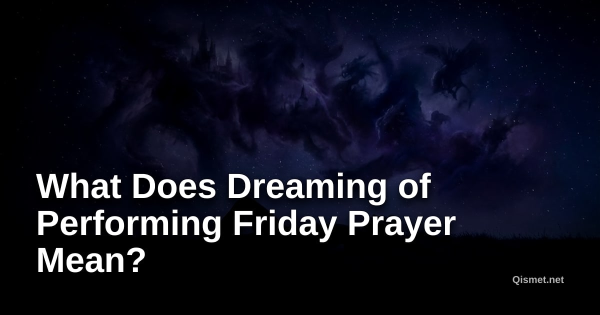 What Does Dreaming of Performing Friday Prayer Mean?