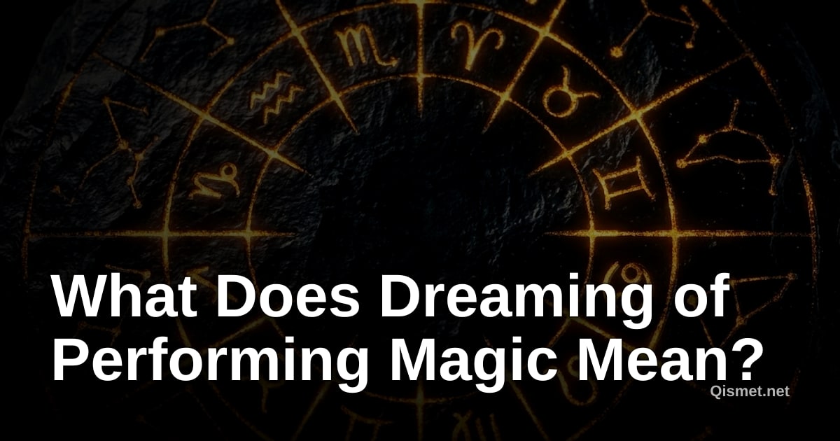 What Does Dreaming of Performing Magic Mean?