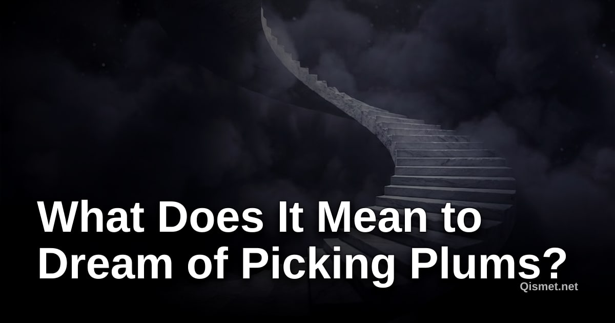 What Does It Mean to Dream of Picking Plums?